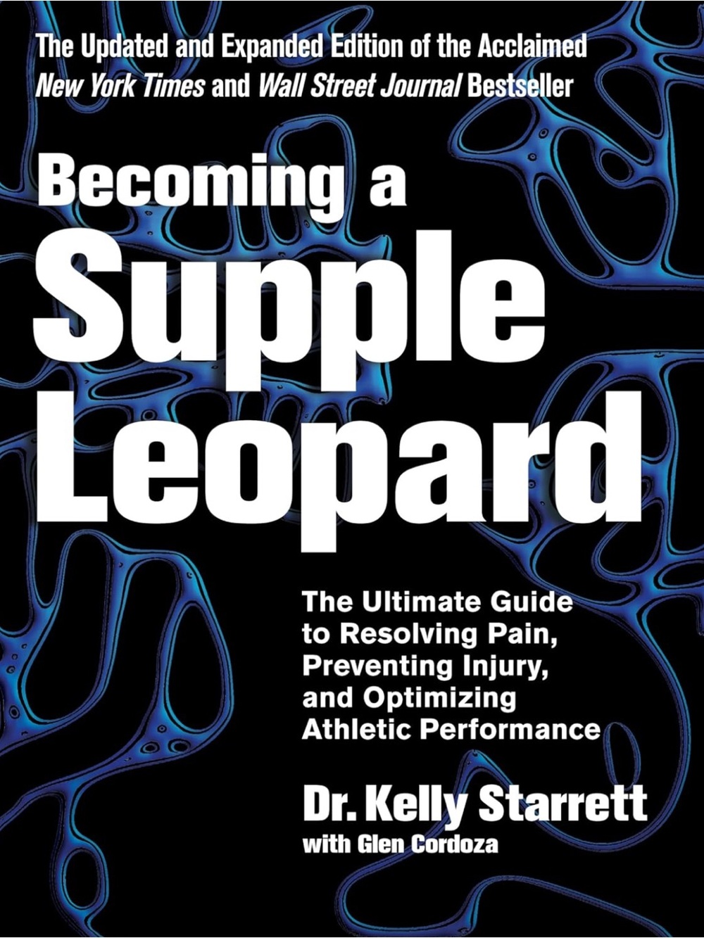 Becoming a Supple Leopard 2nd Edition (Hardcover) Dr. Kelly Starrett